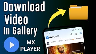 how to save mx player download video in gallery  mx player download video save in gallery [upl. by Anaahs]