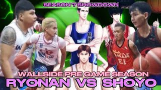 RYONAN VS SHOYO  WALLSIDE PRE GAME SEASON 7 [upl. by Saidel377]