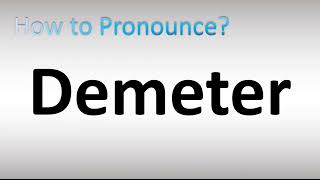 How to Pronounce Demeter [upl. by Clemmy]