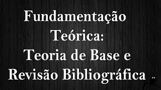 Projeto de Pesquisa  Parte 7 Fundamentação Teórica [upl. by Owen46]