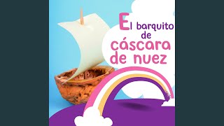 El Barquito de Cáscara de Nuez [upl. by Hauge]