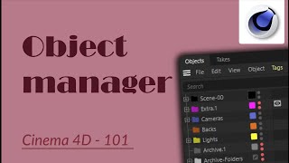 TUTORIAL  Object Manager  Cinema 4D 101 [upl. by Idnas701]