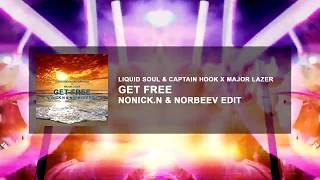 Liquid Soul amp Captain Hook x Major Lazer  Get Free NonickN amp NorbeeV Edit [upl. by Lhok]