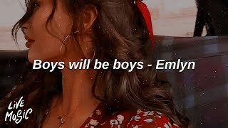 Boys will be Boys  Emlyn Lyrics [upl. by Just]