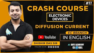 11  DIFFUSION CURRENT  EDC  FREE CRASH COURSE by Shishir Das Sir  EC  GATE 21 [upl. by Htebarual]