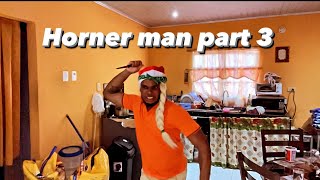 HORNER MAN PART 3 [upl. by Lamaaj]