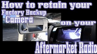 How to retain your Factory backup camera when replacing your radio [upl. by Airemahs]