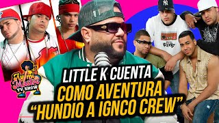 LITTLE K CUENTA QUIEN ENGAVETÓ Y HUNDIÓ A INGCO CREW [upl. by Eelyram891]