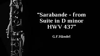 Sarabande from suite in D Minor HWV 437 GFHändel  Clarinet Solo  Musical Accompaniment [upl. by Lacagnia511]