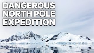 Dangerous North Pole Expedition  Adventure Documentary  Dramatic Expedition [upl. by Htebaras]