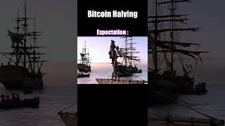 Bitcoin Halving Expectation vs Reality 😂📉📈 shorts [upl. by Irneh]