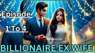 BILLIONAIRE EX WIFE  Episode 1 To 4  today new episode novel fm story novel fm story [upl. by Gothart]