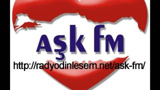 Aşk Fm Canlı Dinle  Online Aşk Fm Yayını [upl. by Merrow890]