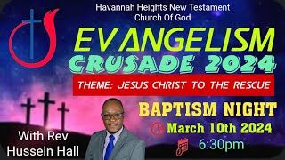 Havannah Heights NTCOG Evangelism Crusade 2024  March 10 2024 [upl. by Ciprian13]