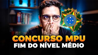 FIM DO NÍVEL MÉDIO NO CONCURSO DO MPU [upl. by Killoran]