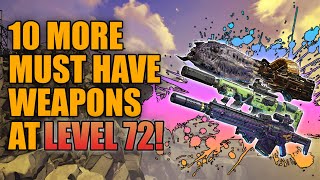 Borderlands 3  10 More Must Have Legendary Weapons at Level 72  Best End Game Legendaries [upl. by Dorelia]