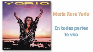 MARIA ROSA YORIOEN TODAS PARTES TE VEO [upl. by Lewellen]