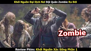 Review Phim Khởi Nguồn Đại Dịch Nơi Đội Quân Zombie Ra Đời  Trùm Phim Review [upl. by Lledyl]