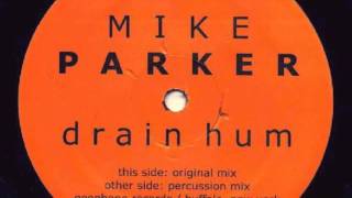 Mike Parker  Drain Hum Original Mix [upl. by Perrie655]