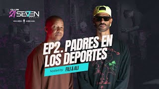 Padres en los deportes Episodio 2 Completo  Club 21Seven [upl. by Nnyliak481]