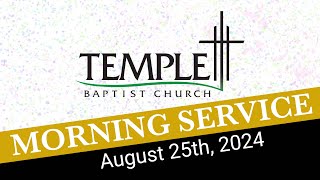 Temple Baptist Church  Morning Service – August 25th 2024 [upl. by Wessling]