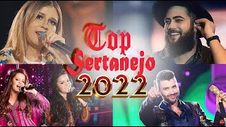 TOP SERTANEJO 2022  As Melhores do Sertanejo Universitário Mais Tocadas  Top 30 Sertanejo 2022 [upl. by Dexter]