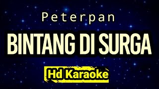 Bintang Di Surga  Peterpan  Hd Karaoke [upl. by Nial]