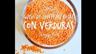 Guiso de lentejas rojas con verduras [upl. by Kenweigh]