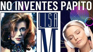 Lisa M  No Inventes Papito Audio REMASTERIZADO Chatarritas 80s [upl. by Finbar]