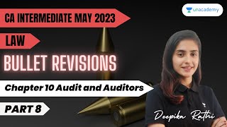 Bullet Revision Ch 10  Audit and Auditors  Companies Act  CA Inter Law  Deepika Rathi [upl. by Trammel765]