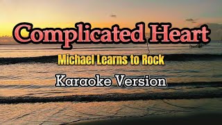 Complicated Heart  Karaoke Michael Learns To Rock [upl. by Anirpas676]