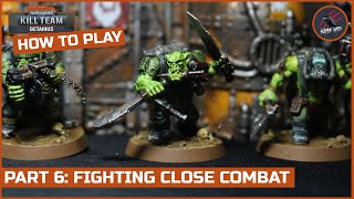 HOW TO PLAY KILL TEAM  PART 6 FIGHTING CLOSE COMBAT ACTION  Melee Combat Warhammer 40k Rule Series [upl. by Nelia]