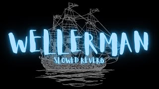 Wellerman  Slowed Reverb by Nathan Evans [upl. by Oicanata]