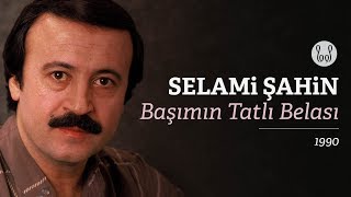 Selami Şahin  Başımın Tatlı Belası Official Audio [upl. by Ollie]