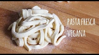 Come fare la pasta fatta in casa vegana [upl. by Aihsik]