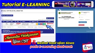 Cara Memantau Pelaksanaan Ujian CBT sekaligus Melihat Hasil Ujian Siswa pada ELearning Madrasah [upl. by Esyla548]