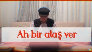 Ah bir ataş ver kanun [upl. by Crissy]