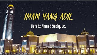 Ustadz Ahmad Sabiq Lc  Imam Yang Adil [upl. by Itnavart]