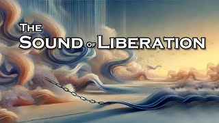 The Sound of Liberation [upl. by Kryska]