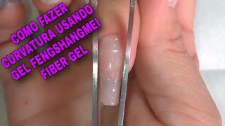 COMO FAZER CURVATURA USANDO GEL FENGSHANGMEI FIBER GEL [upl. by Idrahs439]