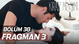 Kiraz Mevsimi 38Bölüm Fragmanı v3 Kısa Versiyon [upl. by Gizela]