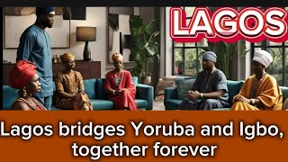 Lagos Bridge Yoruba amp Igbo Together Forever [upl. by Evetta]