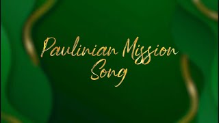 Paulinian Mission Song│Musica Paulinos [upl. by Aniral329]