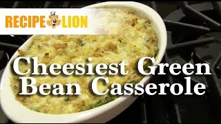 Cheesiest Green Bean Casserole [upl. by Oznecniv748]