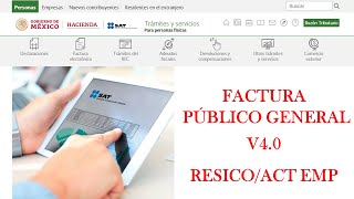 FACTURA PÚBLICO GENERAL CFDI 40  RESICOACT EMPRESARIAL  Factura en el portal del SAT 2022 [upl. by Adner410]