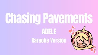 Chasing Pavements  Adele Karaoke Version [upl. by Ayekram233]