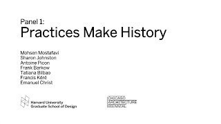 GSD at the Chicago Architecture Biennial “New Materialisms Panel 1 Practices Make History” [upl. by Aihsyak]