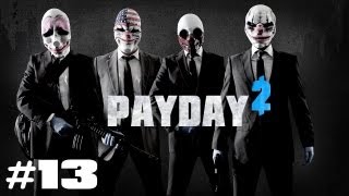 PAYDAY 2 13 Wir sind alle Egoisten Together  PAYDAY 2 Lets Play [upl. by Vera855]