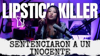 SENTENCIARON A UN INOCENTE  Lipstick Killer [upl. by Mable]