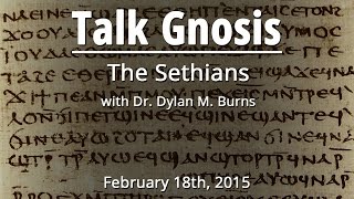 Talk Gnosis The Sethians [upl. by Einnaf]